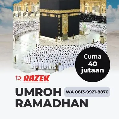 Berapa Hari Umroh Ramadhan 2024 Bersama Razek? Harga Promo Cilegon